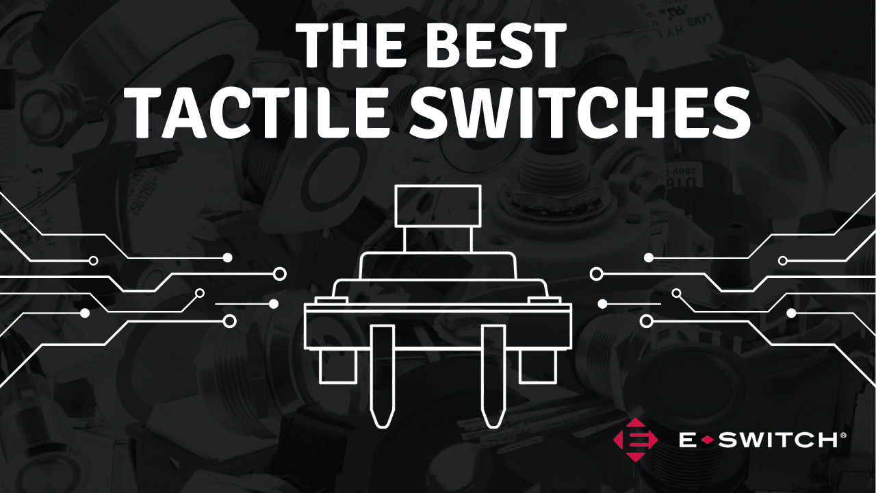 The Best Tactile Switches 2024