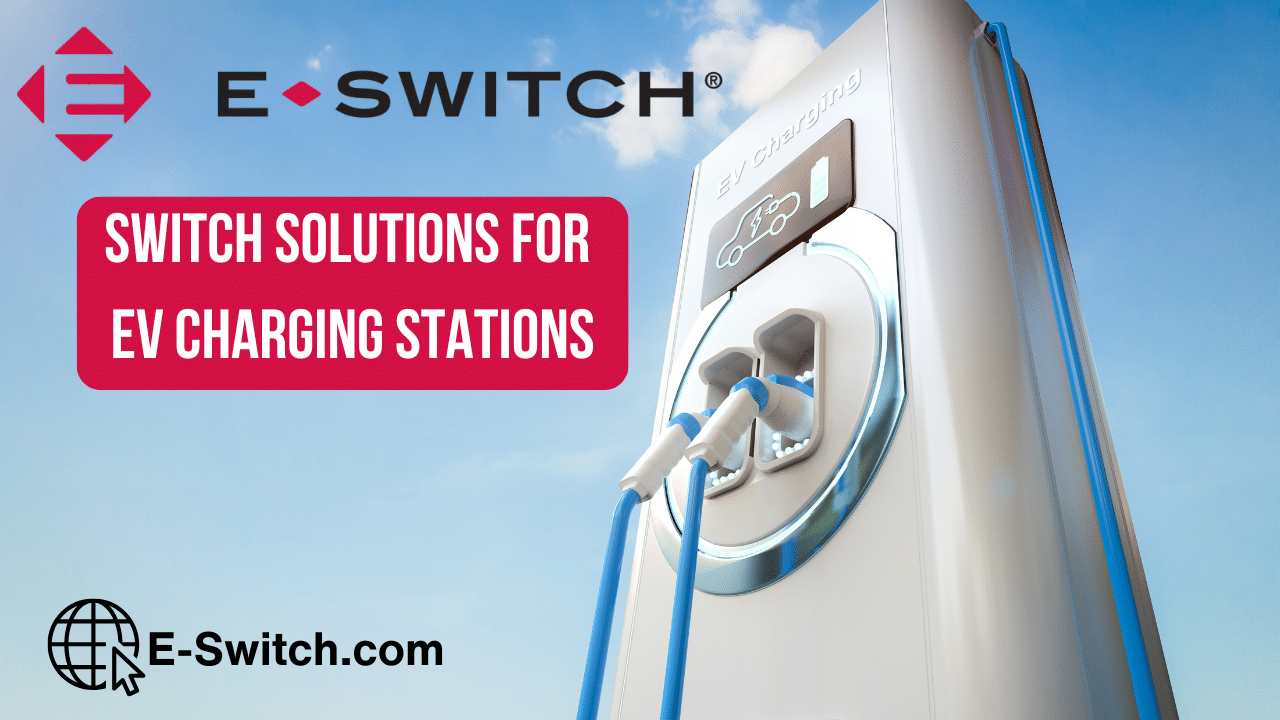 Switches For Ev Charging Station